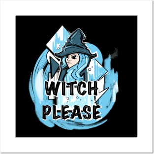 Witch Please Posters and Art